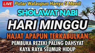 Minggu Berkah Sholawat Jibril Penarik Rezeki Paling Dahsyat, Sholawat Nabi Muhammad SAW Untuk Hajat