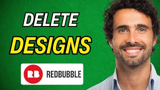 How to Delete Designs on RedBubble 2024