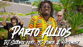 DJ.Silence ft. MC Yinka & Hatemost - PARTO ALLIOS (Official Music VIdeo)