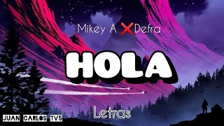 Mikey A & Defra - Hola "Video Letras"