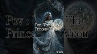 pov:you're the princess of moon      #edit #shorts #pov