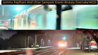 Jammu Rajdhani And Uttar Sampark Kranti Brutaly Overtake 14033 Jammu Mail At Ganaur...