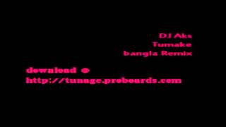 DJ Aks - tumake sohniye bangla remix remixx4u media