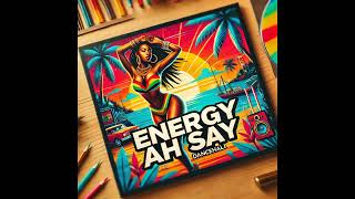 Energy Ah Say | 2024