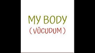 2.Sınıflar İngilizce - Ünite 7- My Body ( Vücudum )