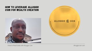 How to leverage Alloggio Coin for Wealth Creation ....#alloggiocoin #realestate