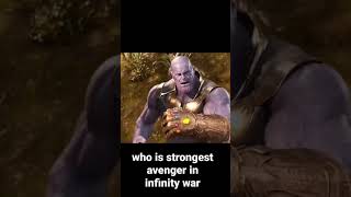 who is strongest avenger in infinity war #shorts #marvel