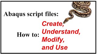 Abaqus Python script files(.py, .rpy) : create, modify, run