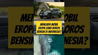 Mengapa mobil Eropa lebih boros bensin di Indonesia? #shorts #feedshorts