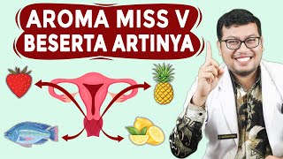 MENGENAL AROMA MISS V BESERTA ARTINYA - DOKTER SADDAM ISMAIL