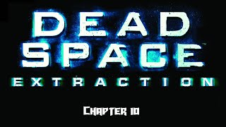 Dead Space: Extraction, first playthrough, Chapter 10 (End)