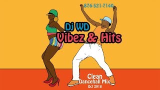 Dj WD - Vibez & Hits 2018 Dancehall Clean mix