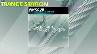 Pinkque - Walking The Tightrope (Extended Mix) [REASON II RISE: REALMS]