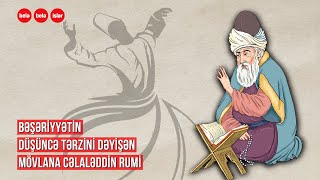 SƏSLİ: Mövlana Cəlaləddin Rumi kim idi?