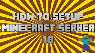 How To Make A Minecraft Server: 1.8 [Updated Version] [Tutorial]