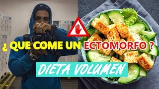 La DIETA de un ECTOMORFO (VOLUMEN) ¿ COMO AUMENTAR PESO Y GANAR MASA MUSCULAR ?