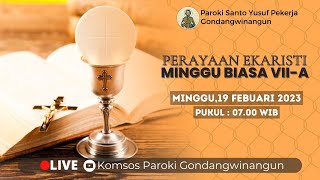 PERAYAAN EKARISTI MINGGU BIASA VII A - Minggu, 19 Febuari 2023