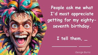 Funny Quotes About Growing Old - Smile From Ear To Ear