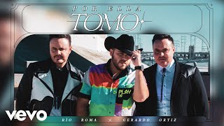 Río Roma, Gerardo Ortiz - Por Ella Tomo (Letra/Lyrics)