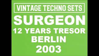 SURGEON 12 YEARS TRESOR BERLIN 2003