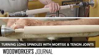 Turning Long Spindles with Mortise & Tenon Joints