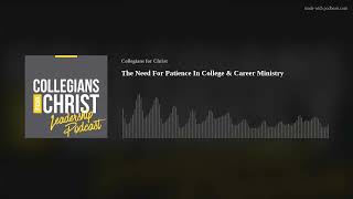 Patience Pays Off In College & Career Ministry