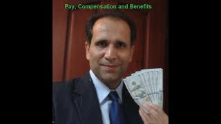 Pay, Compensation and Employee Benefits in Human Resources Management -  Dr Mujtaba