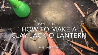 How to Make a Clay Jack-o-Lantern (Part Three)