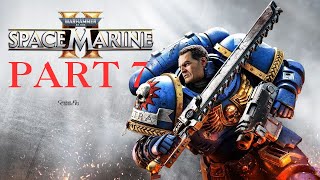 GAME OF THE YEAR | Let’s play: SPACE MARINE 2| PART 7