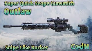 Outlaw Super Quick Scope Gunsmith | Call of Duty Mobile | Snipe Like Hacker