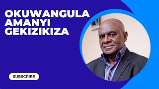 OKUWANGULA AMANYI GE'KIZIKIZA by Pastor Tom Mugerwa