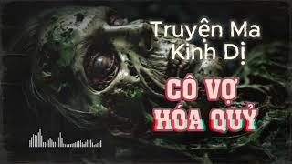 Nguyễn Ngọc Ngạn | Truyện ma kinh dị có thật Cô Vợ Hóa Quỷ #11 - Truyên đêm khuya hay nhất