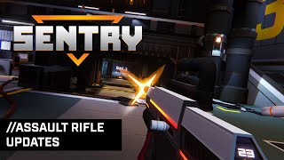 SENTRY Gameplay - Assault Rifle updates