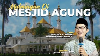 Pilih dia atau Dia? Menikah atau Kuliah? - Ceramah Ustadz Handy Bonny di Mesjid Agung Tasikmalaya