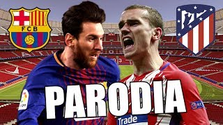 Canción Barcelona vs Atlético de Madrid (Parodia Bubalu)