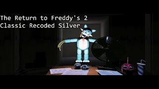 The Return to Freddy's 2 Classic Recoded Silver | Full Walkthrough