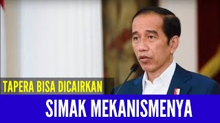 TAPERA BISA DI CAIRKAN | SIMAK MEKANISMENYA