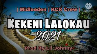 Kekeni Lalokau - Midleeden ft KCR Crew (Prod By  Lil Johnny) (2021 Png Music)