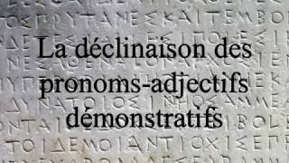 La déclinaison des pronoms-adjectifs démonstratifs