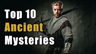 Top 10 Greatest Ancient Mysteries