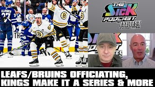 Leafs/Bruins Officiating, Kings Make It A Series & More | The Sick Podcast - The Eye Test April 25