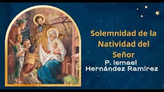 Solemnidad de la Natividad del Señor