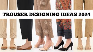 Simple Trouser Designing Ideas 2024 | Trouser/Capri Pants Design For Lawn Dresses