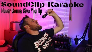 SoundClip Karaoke -- Rick Astley -- Never Gonna Give You Up