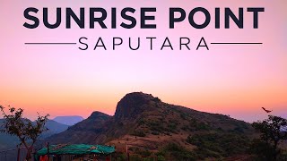 Mesmerizing Sunrise Point of SAPUTARA | Gujarat