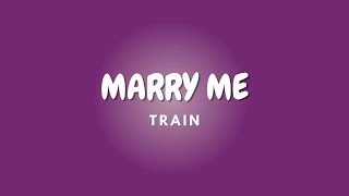 MARRY ME + Lyrics | TRAIN