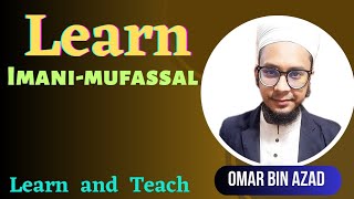 Learn Imani-Mufassal By Omar Bin Azad ( Learn & Teach )