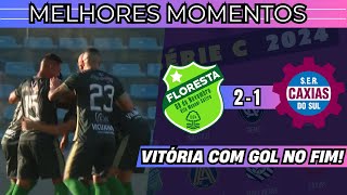 JOGO DECIDIDO NO FIM! FLORESTA 2 X 1 CAXIAS | GOLS E MELHORES MOMENTOS | SÉRIE C 2024