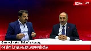 CHP Sivas İl Başkanı Abdulvahapgazi Doğan, Gazeteci Hakan Bakar'ın yayın konuğu.📡