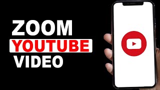 How To Zoom In On YouTube Videos